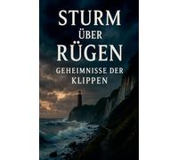 Sturm über Rügen: Geheimnisse der Klippen