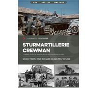 Sturmartillerie Crewman: Sturmgeschütze, Panzerjäger, and Panzerartillerie (Casemate Illustrated)