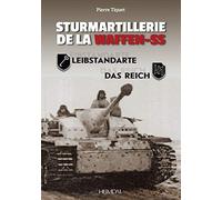 Sturmartillerie de la Waffen-SS: Tome 1, Leibstandarte. Das Reich