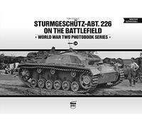 Sturmgeschütz-Abt.226 on the Battlefield (Vol.24) (World War Two Photobook, 24)