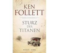 Sturz der Titanen: Die Jahrhundert-Saga. Roman