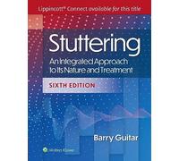 Stuttering: An Integrated Approach to Its Nature and Treatment