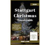 Stuttgart Christmas Travel Guide 2026: Your Ultimate Guide to Festive Markets, Seasonal Events, Local Cuisine & Holiday Magic in Stuttgart