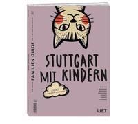 Stuttgart mit Kindern 2026/27 Der große Familien Guide für Stuttgart und Region, Familienmagazin, 156 Seiten, Alter 7-99 Jahre