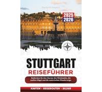 STUTTGART REISEFÜHRER 2025-2026: Entdecken Sie den Charme des Weinlandes, die sanften Hügel und die malerischen Wanderwege.