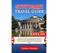 Stuttgart Travel Guide 2025 & 2026: Essential Information to Discover the capital of southwest Germany's Baden-Württemberg state Like a Local, ... a Detailed Map (See It Local, Map It Right)