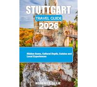 Stuttgart Travel Guide 2026: Hidden Gems, Cultural Depth, Cuisine and Local Experiences