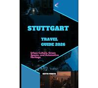 STUTTGART TRAVEL GUIDE 2026: URBAN CULTURE, GREEN SPACES, AND AUTOMOTIVE HERITAGE