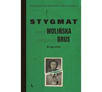 Stygmat. Helena Wolińska i Włodzimierz Brus. Biografia