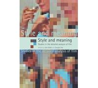 Style and Meaning: Studies in the Detailed Analysis of Film