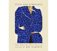 Style and Substance : Why what we wear matters /anglais