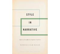 Style in Narrative: Aspects of an Affective-Cognitive Stylistics (Cognition and Poetics)