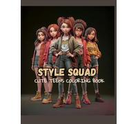 STYLE SQUAD: Cute Teens Coloring Book: An Easy & Bold Line Coloring Book for Kids and Teens. 50 Cute Fashion Outfits, Aesthetic Characters, and Simple Designs for Stress Relief.