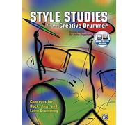 Style Studies for the Creative Drummer: Concepts for Rock, Jazz, and Latin Drumming