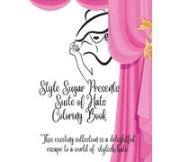 Style Sugar Suite Presents Suite of Hats Coloring Book: Ideal for creative spark and stress-relief! (Style Sugar Presents)