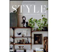 Style: the art of creating a beautiful home