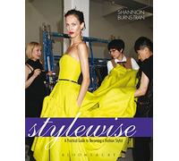 Style Wise: A Practical Guide to Becoming a Fashion Stylist