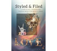 Styled & Filed: A Hair & Nail crossword for Beauty Pros, 60 Puzzles, Solutions Found in Back