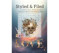 Styled & Filed A Hair & Nail Wordsearch for Beauty Pros: 60 Salon-Themed Word Search Puzzles with Solutions in the Back