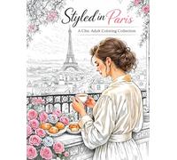 Styled in Paris: A Chic Adult Coloring Collection (Chic and Elegant Adult Coloring Collection)