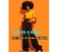 Styled & Ready: Boys’ Looks to Color and Create: Includes a diverse range of looks, poses, and personalities in trendy boys' fashion