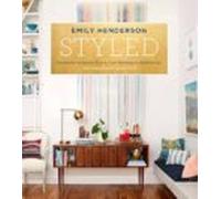 Styled: Secrets For Arranging Rooms From Tabletops To Bookshelves