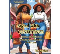 Styled With Confidence: A Fashion Coloring Book Celebrating Curves, Style, and Self-Love (Curves & Confidence)