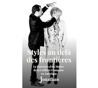 Styles Au-Delà Des Frontières: Le Parcours d’un Maître de la Coiffure Française en Amérique