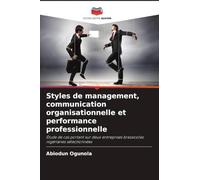 Styles de management, communication organisationnelle et performance professionnelle: Étude de cas portant sur deux entreprises brassicoles nigérianes sélectionnées