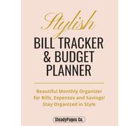 Stylish Bill Tracker & Budget Planner: 12-Month Undated Organizer for Personal Finance, Expense Tracking, Debt Payoff, and Savings Goals (8.5 x 11 ... Organized, Reduce Stress, and Gain Control