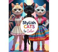 Stylish Cats to Color: A Fun and Creative Fashion Coloring Book for Kids Ages 5-10