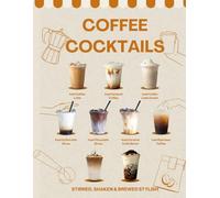 Stylish Coffee Cocktails : Stirred, Shaken & Brewed
