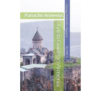 Stylish Guide to Armenia: Panache Armenia (Panache Travel Guides with Pictures)