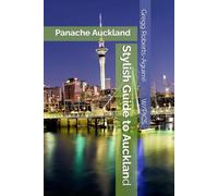 Stylish Guide to Auckland: Panache Auckland (Panache Oceania with Pictures)
