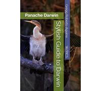 Stylish Guide to Darwin: Panache Darwin (Panache Travel Guides with Pictures)
