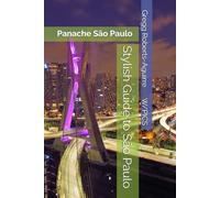 Stylish Guide to São Paulo: Panache São Paulo (Panache Travel Guides with Pictures)