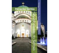 Stylish Guide to Serbia: Panache Serbia (Panache Travel Guides with Pictures)