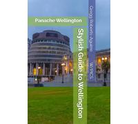 Stylish Guide to Wellington: Panache Wellington (Panache Oceania with Pictures)