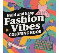 Stylish Outfits: A Bold & Easy Fashion Coloring Book: Explore 77 Cute and Trendy Clothing Designs - A Fun Coloring Experience for Fashion Lovers of All Ages