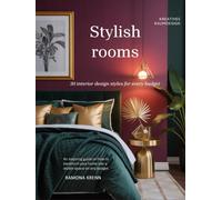 Stylish rooms: 30 interior design styles for every budget