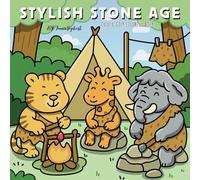 Stylish Stone Age Coloring Book: Cute Animals in Cozy Prehistoric Outfits: Relaxing Animal Scenes with Bold Lines for Adults and Teens