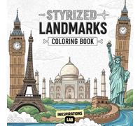 Stylized World Landmarks Coloring Book: An Adult Coloring Pages for Travelers and Dreamers, Featuring Artistic and Whimsical Interpretations of Famous Places.