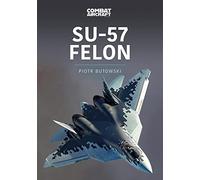 Su-57 Felon (Modern Military Aircraft Series)