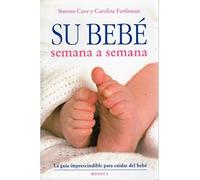 Su Bebé Semana a Semana | La Guía Imprescindible para Cuidar del Bebé (MADRE Y BEBÉ)