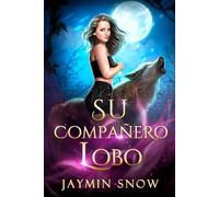 su compañero lobo: Un romance de cambiaformas con pareja rechazada (La serie Rechazo)