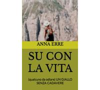 SU CON LA VITA: (qualcuno da odiare) UN GIALLO SENZA CADAVERE