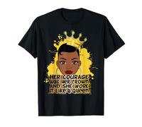 Su Coraje era su Corona y la usaba como una Reina de la Corona Camiseta