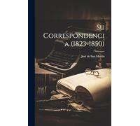 Su correspondencia (1823-1850)