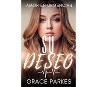 Su deseo: Una historia de amor médica entre mujeres, intensa, emotiva y llena de deseo contenido (Amor en urgencias)