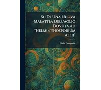 Su Di Una Nuova Malattia Dell'aglio Dovuta Ad "Helminthosporium Allii"